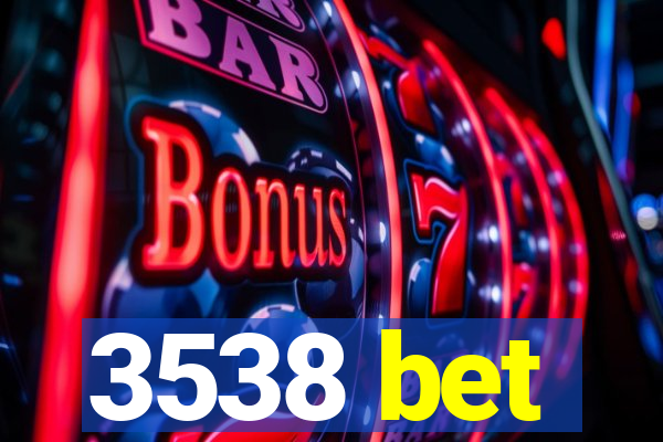 3538 bet
